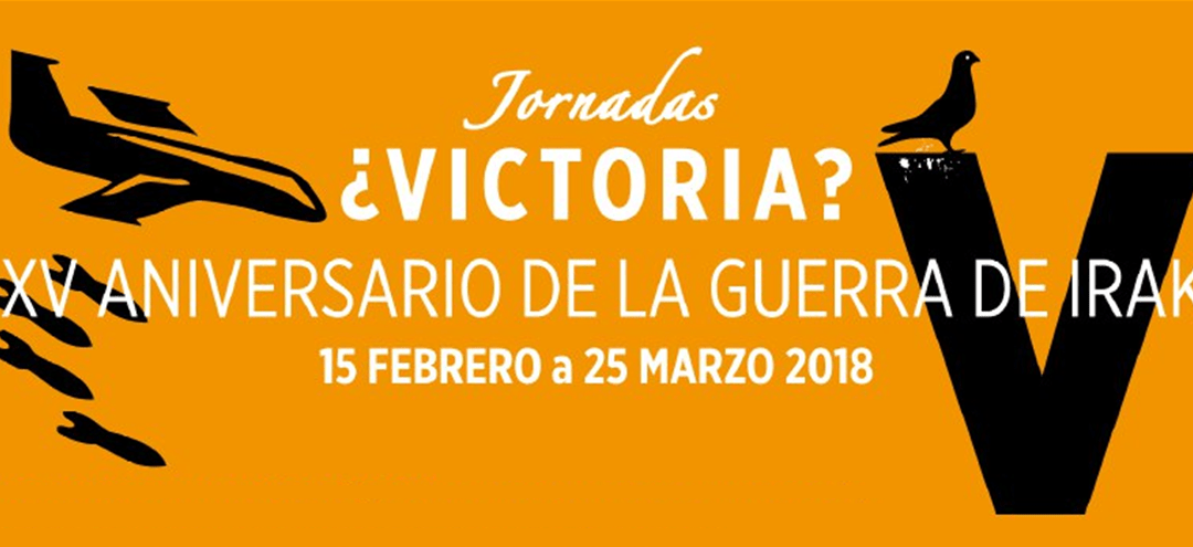 Jornadas «¿Victoria? XV aniversario de la Guerra de Irak»